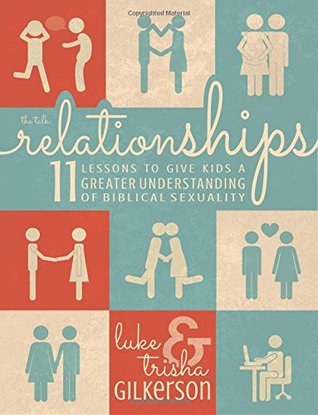 Relationships: 11 Lessons to Give Kids a Greater Understanding of Biblical Sexuality (Paperback)