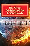 The Great Division of the LDS Church: The Prophesies and Warnings The Great Division of the LDS Church: The Prophesies and Warnings