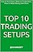 Top 10 Trading Setups: How ...