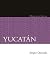 Yucatán. Historia breve (Historias Breves) (Spanish Edition)
