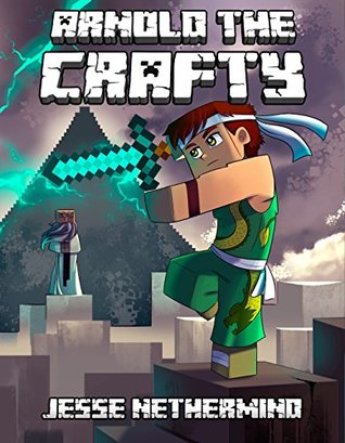 Arnold the Crafty: A Children's Survival Series (Kindle Edition)