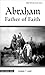 Abraham - The father of fai...
