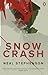 Snow Crash by Neal Stephenson Snow Crash by Neal Stephenson