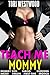 Teach Me Mommy by Taboo Inc.