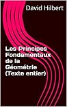 Les Principes Fondamentaux de la Géométrie (Texte entier) (French Edition)
