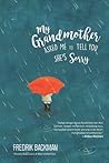 My Grandmother Asked Me to Tell You She's Sorry by Fredrik Backman