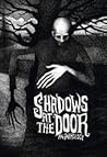 Shadows at the Door - An Anthology by Mark Nixon Shadows at the Door - An Anthology by Mark Nixon