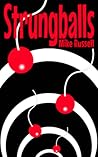 Strungballs by Mike Russell