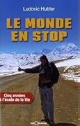 Le monde en stop: Cinq années à l'école de la vie
