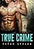 True Crime (Drop Dead, #1)