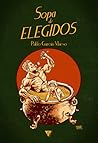 Sopa de elegidos by Pablo García Maeso
