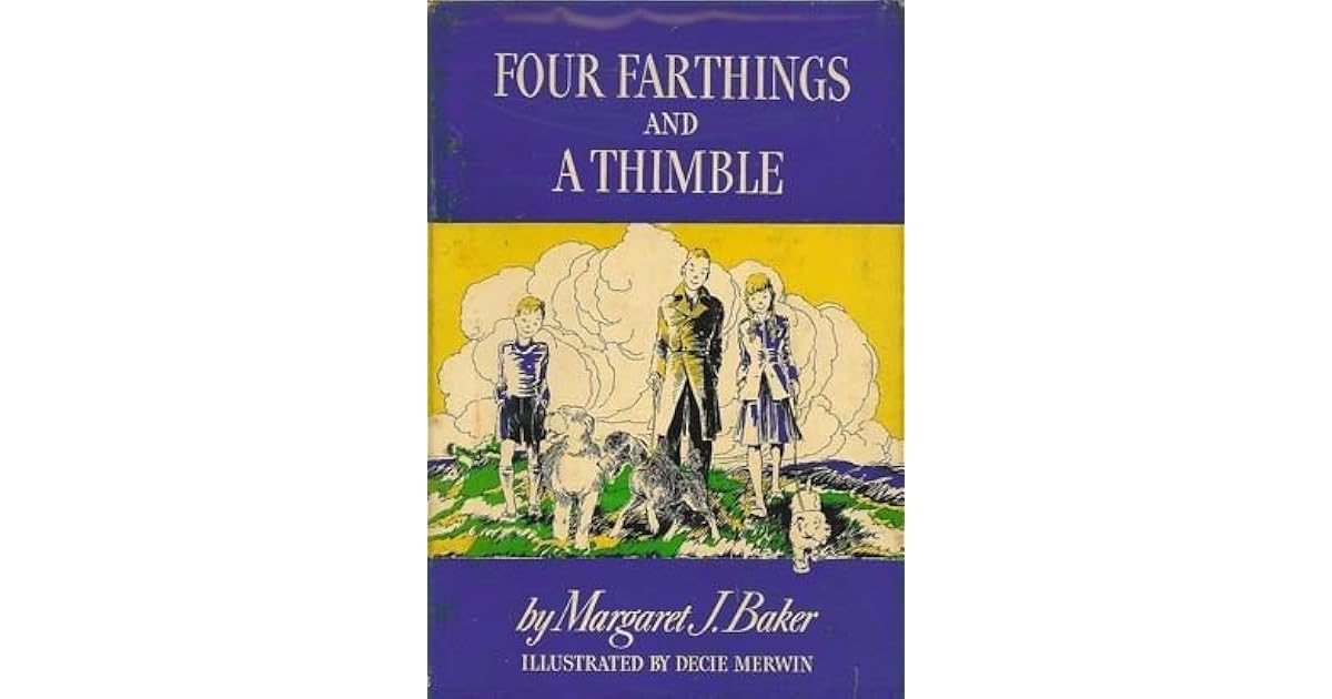 Four Farthings and a Thimble by Margaret J. Baker