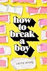 How to Break a Boy Book cover for How to Break a Boy