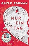 Nur ein Tag by Gayle Forman