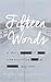 Fifteen Words by Monika Jephcott-Thomas