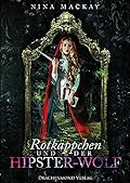 Rotkäppchen und der Hipster-Wolf