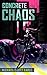 Concrete Chaos 2 (Concrete Chaos, #2)