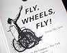 Fly, Wheels, Fly! by Harriet May Savitz