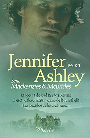 Serie Mackenzies/McBrides. Pack 1: La locura de lord Ian Mackenzie, El escandaloso matrimonio de lady Isabella, Los pecados de lord Cameron (Spanish Edition)