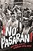 ¡No Pasaran!: Writings from the Spanish Civil War (Serp01 13 06 2019)