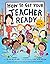 How to Get Your Teacher Ready