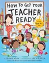 How to Get Your Teacher Ready by Jean Reagan