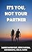 It's You, Not Your Partner
