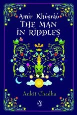 Amir Khusrau - The Man in Riddles