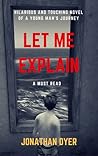 Let Me Explain by Jonathan Dyer