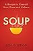 Soup: A Recipe to Nourish Your Team and Culture