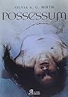 Possessum by Silvia A.G. Mirth