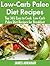 Low-Carb Paleo Diet Recipes by James Abraham