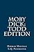 Moby Dick (Annotated): Todd Edition