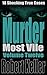 Murder Most Vile: Volume 12: 18 Shocking True Cases