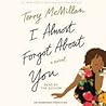 I Almost Forgot About You by Terry McMillan
