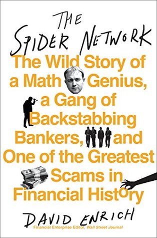 The Spider Network: How a Math Genius and a Gang of Scheming Bankers Pulled Off One of the Greatest Scams in History