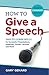 How to Give a Speech