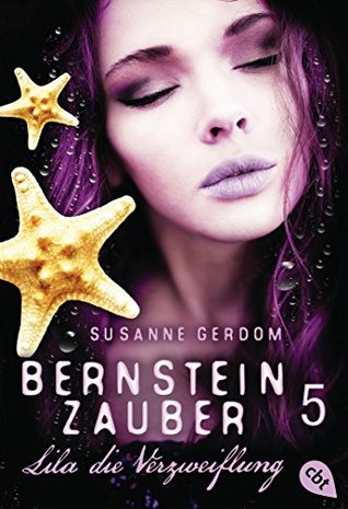 Lila die Verzweiflung (Bernsteinzauber, #5)