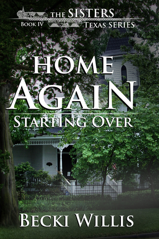 Home Again: Starting Over (The Sisters, Texas #4)