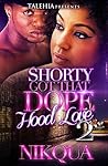 Shorty Got That Dope Hood Love 2