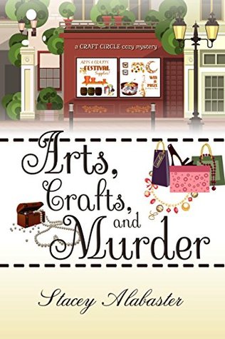 Arts, Crafts and Murder (Craft Circle Mystery #2)