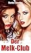 Der Melk-Club (German Edition)