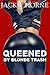 Queened by Blonde Trash by Jackie Horne