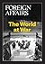 The World at War by Foreign Affairs Magazine