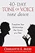 40-Day Tone of Voice Tone Down: Transform Your Relationships One Octave at a Time
