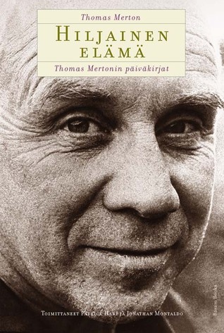 Hiljainen elämä: Thomas Mertonin päiväkirjat