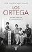 Los Ortega: Una saga intelectual en la España del siglo XX (Spanish Edition)
