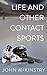 Life and Other Contact Sports