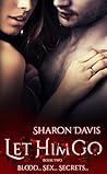 Let Him Go  (Let Him Trilogy, #2)