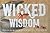 Wicked Wisdom: Creative approaches to the problems that drive us crazy